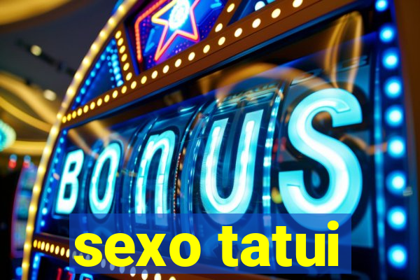 sexo tatui